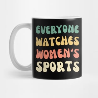 (V18) EVERYONE WATCHES WOMEN'S SPORTS Mug